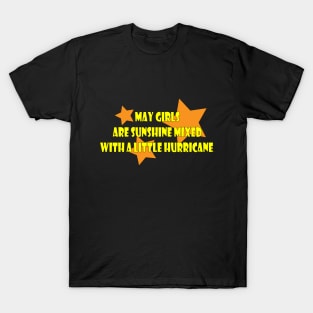 May girls are sunshine mixed with a little hurricane T-Shirt